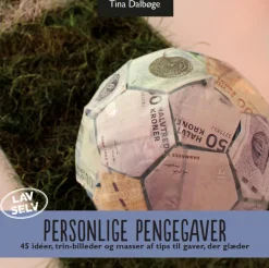 PERSONLIGE PENGEGAVER: 45 idéer, trin-billeder og masser af tips til gaver, der glæder (Ebog, pdf, Dansk) af Tina Dalbøge