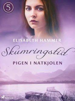 Pigen i natkjolen - Skumringstid 5 (Ebog, epub, Dansk) af Elisabeth Hammer