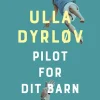 Pilot for dit barn: En guide til forældre (Bog, Paperback, Dansk) af Ulla Dyrløv