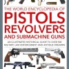 Pistols, Revolvers and Submachine Guns, The World Encyclopedia of: An illustrated his... (Bog, Hardback, Engelsk)
