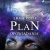Plan - opowiadania (Lydbog, zip_mp3, Polsk) af Emma Popik