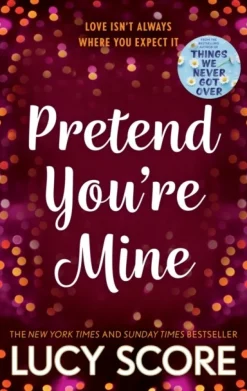 Pretend You're Mine: a fake dating small town love story from the author of Things We... (Bog, Paperback / softback, Engelsk)