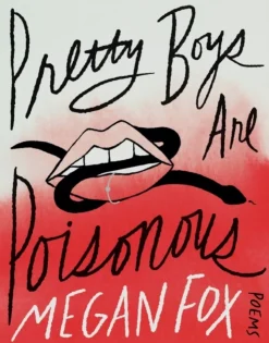 Pretty Boys Are Poisonous: Poems: A Collection of F**ked Up Fairy Tales (Bog, Hardback, Engelsk) af Megan Fox