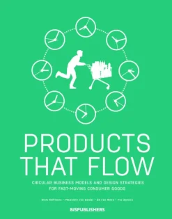 Products That Flow: Circular Business Models and Design Strategies for Fast-Moving Co... (Bog, Paperback / softback, Engelsk)