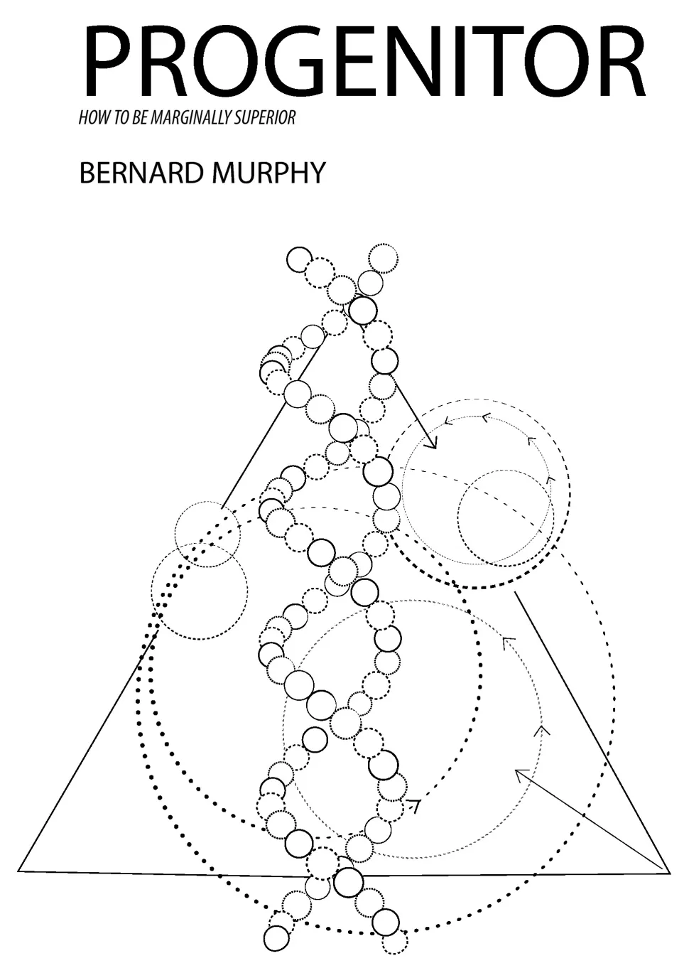 Progenitor: how to be marginally superior (Ebog, epub, Engelsk) af Bernard Murphy