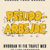 Pseudoarbejde: Hvordan vi fik travlt med at lave ingenting (Ebog, epub, Dansk) af Dennis Nørmark