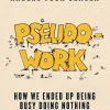 Pseudowork: How we ended up being busy doing nothing (Lydbog, zip_mp3, Engelsk) af Dennis Nørmark