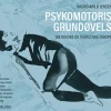 Psykomotoriske grundøvelser: Metodiske og teoretiske perspektiver (Bog, Indbundet, Dansk) af Ingrid Arild Jensen (red.)