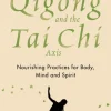 Qigong and the Tai Chi Axis: Nourishing Practices for Body, Mind and Spirit (Bog, Paperback / softback, Engelsk)