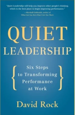Quiet Leadership: Six Steps to Transforming Performance at Work (Bog, Paperback / softback, Engelsk) af David Rock