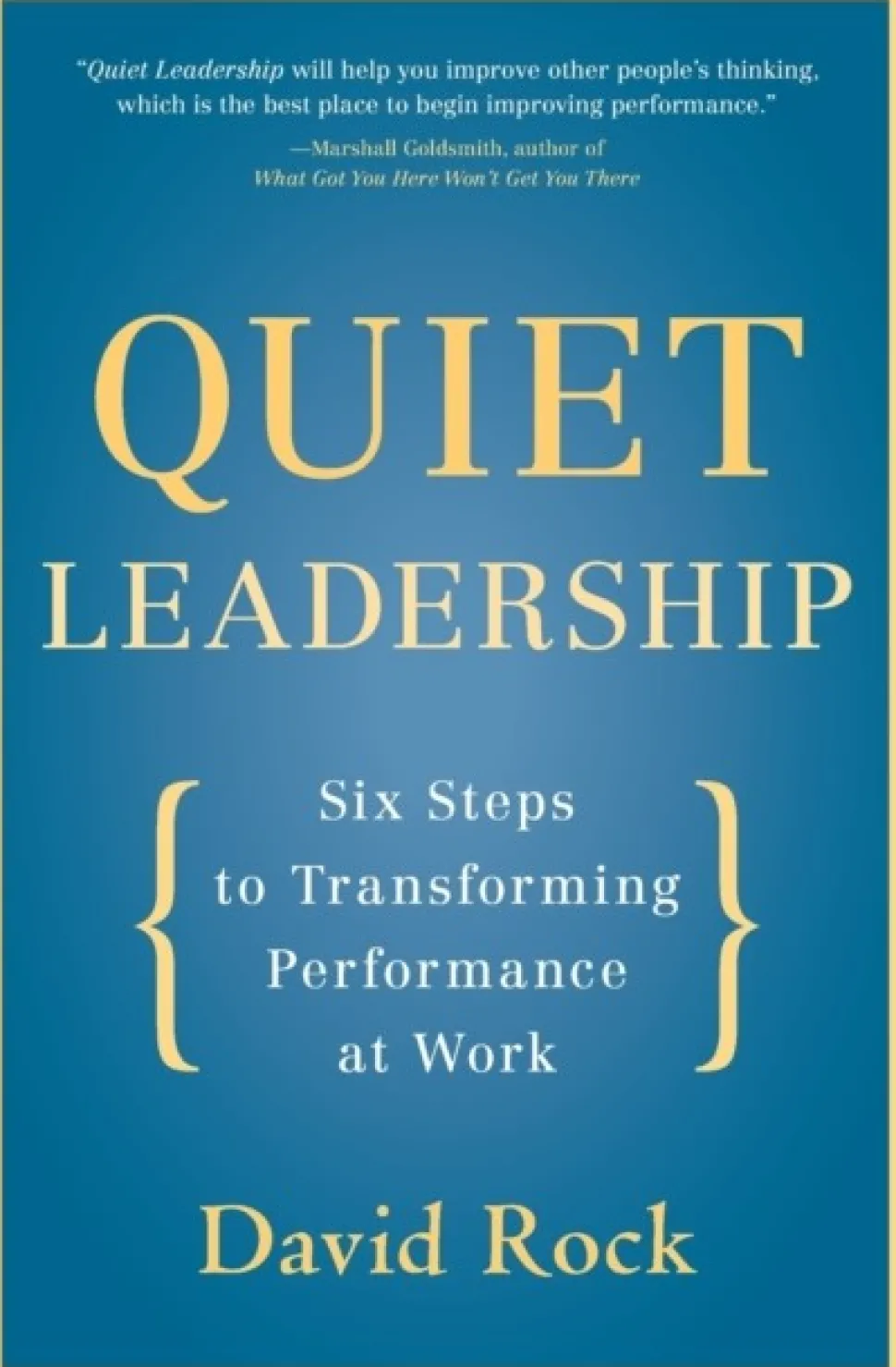 Quiet Leadership: Six Steps to Transforming Performance at Work (Bog, Paperback / softback, Engelsk) af David Rock