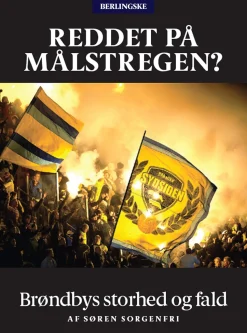 Reddet på målstregen?: Brøndbys storhed og fald (Ebog, epub, Dansk) af Søren Sorgenfri