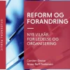 Reform og forandring: Nye vilkår for ledelse og organisering (Lydbog, zip_mp3, Dansk) af Carsten Greve