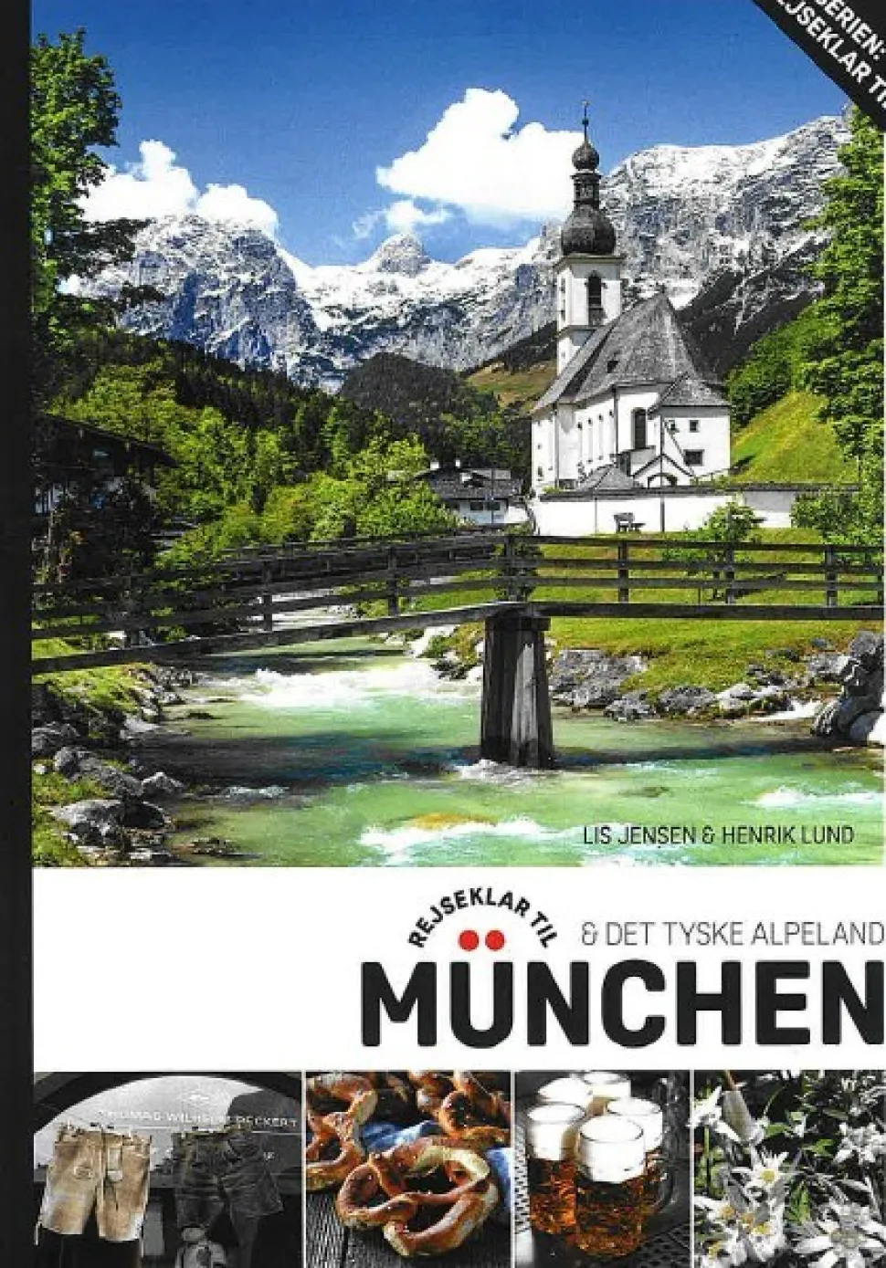 Rejseklar til München & Det tyske Alpeland: på strejftog i Sydtyskland (Bog, Paperback, Dansk) af Lis Jensen og Henrik Lund