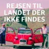 Rejsen til landet der ikke findes (Ebog, epub, Dansk) af Hjalte Tin