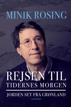 Rejsen til tidernes morgen: Jorden set fra Grønland (Ebog, epub, Dansk) af Minik Rosing
