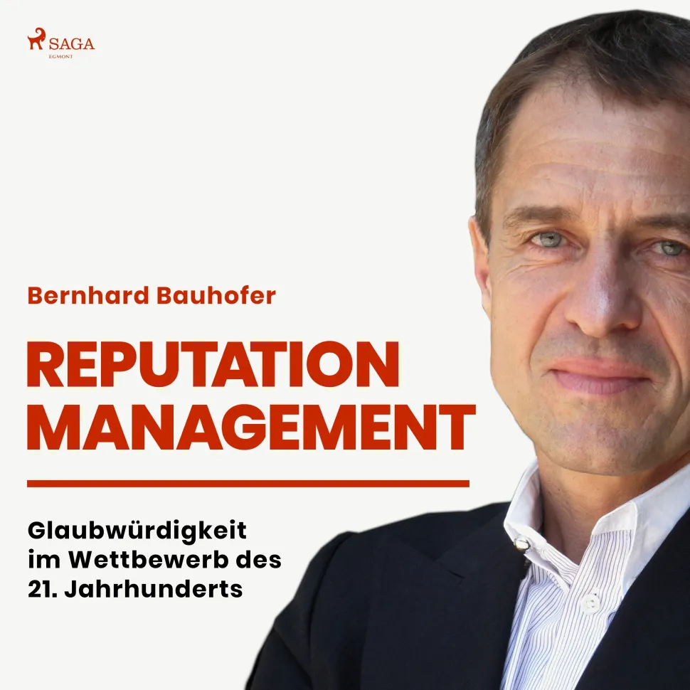 Reputation Management - Glaubwürdigkeit im Wettbewerb des 21. Jahrhunderts (Lydbog, zip_mp3, Tysk) af Bernhard Bauhofer