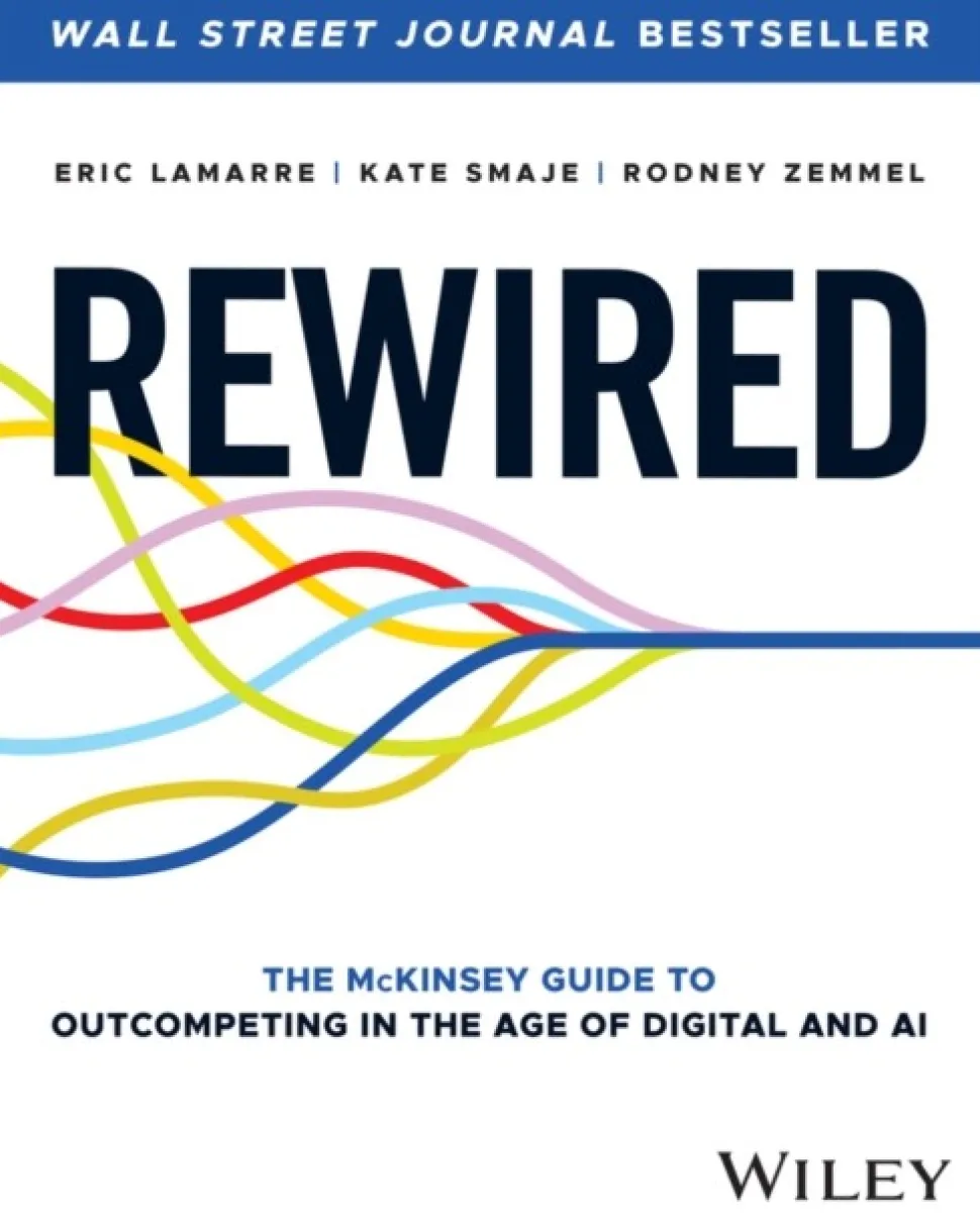 Rewired: The McKinsey Guide to Outcompeting in the Age of Digital and AI (Bog, Hardback, Engelsk)