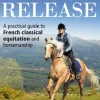 Riding in Release: A Practical Guide to French Classical Equitation and Horsemanship (Bog, Paperback / softback, Engelsk)
