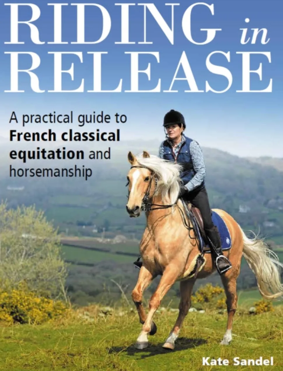 Riding in Release: A Practical Guide to French Classical Equitation and Horsemanship (Bog, Paperback / softback, Engelsk)