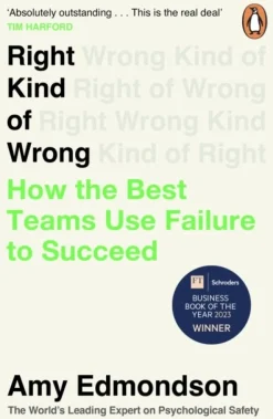 Right Kind of Wrong: How the Best Teams Use Failure to Succeed (Bog, Paperback / softback, Engelsk) af Amy Edmondson