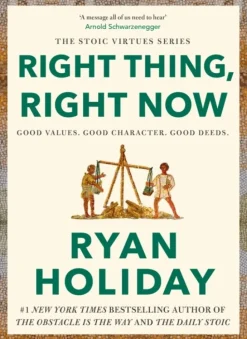 Right Thing, Right Now: THE -1 NEW YORK TIMES BESTSELLER (Bog, Paperback / softback, Engelsk) af Ryan Holiday