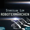 Robotermärchen (Lydbog, zip_mp3, Tysk) af Stanislaw Lem