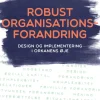 Robust organisationsforandring: Design og implementering i orkanens øje (Ebog, pdf, drm, Dansk) af Peter Hagedorn-Rasmussen