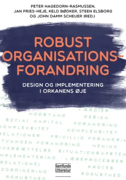Robust organisationsforandring: Design og implementering i orkanens øje (Ebog, pdf, drm, Dansk) af Peter Hagedorn-Rasmussen