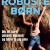 Robuste børn: Giv dit barn ansvar, livsmod og tiltro til sig selv (Ebog, epub, Dansk) af Per Schultz Jørgensen