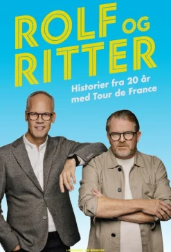 Rolf og Ritter - Historier fra 20 år med Tour de France (Bog, Hæftet, Dansk) af Rolf Sørensen