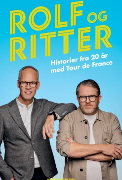 Rolf og Ritter - Historier fra 20 år med Tour de France (Ebog, epub, Dansk) af Rolf Sørensen