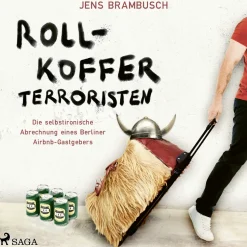 Rollkofferterroristen - Die selbstironische Abrechnung eines Berliner Airbnb-Gastgebers (Lydbog, zip_mp3, Tysk)