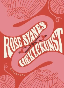 Rose Svanes hæklekunst (Bog, Indbundet, Dansk) af Rose Svane