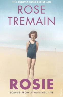 Rosie: Scenes from a Vanished Life (Bog, Paperback / softback, Engelsk) af Rose Tremain