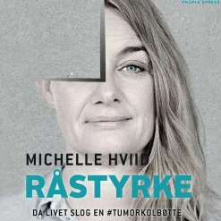 Råstyrke: Da livet slog en -Tumorkolbøtte (Lydbog, zip_mp3, Dansk) af Michelle Hviid
