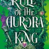 Rule of the Aurora King: the seductive enemies to lovers fantasy romance (Bog, Paperback / softback, Engelsk) af Nisha J. Tuli