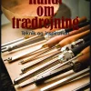 Rundt om trædrejning: Teknik og inspiration (Bog, Paperback, Dansk) af Tage Pedersen