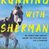 Running with Sherman: The Donkey Who Survived Against All Odds and Raced Like a Champion (Bog, Paperback / softback, Engelsk)