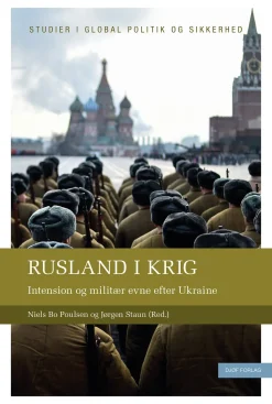 Rusland i krig: Intension og militær evne efter Ukraine (Bog, Hæftet, Dansk) af Jørgen Staun (red.)