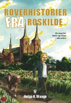 Røverhistorier fra Roskilde (Bog, Paperback, Dansk) af Helga N. Waage