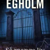 Så mange liv (Bog, Indbundet, Dansk) af Elsebeth Egholm