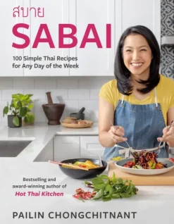 Sabai: 100 Simple Thai Recipes for Any Day of the Week (Bog, Hardback, Engelsk) af Pailin Chongchitnant