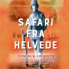 Safari fra helvede: Nis Koch og sønderjyderne, der i 1. Verdenskrig blev sendt på en ... (Lydbog, zip_mp3, Dansk)