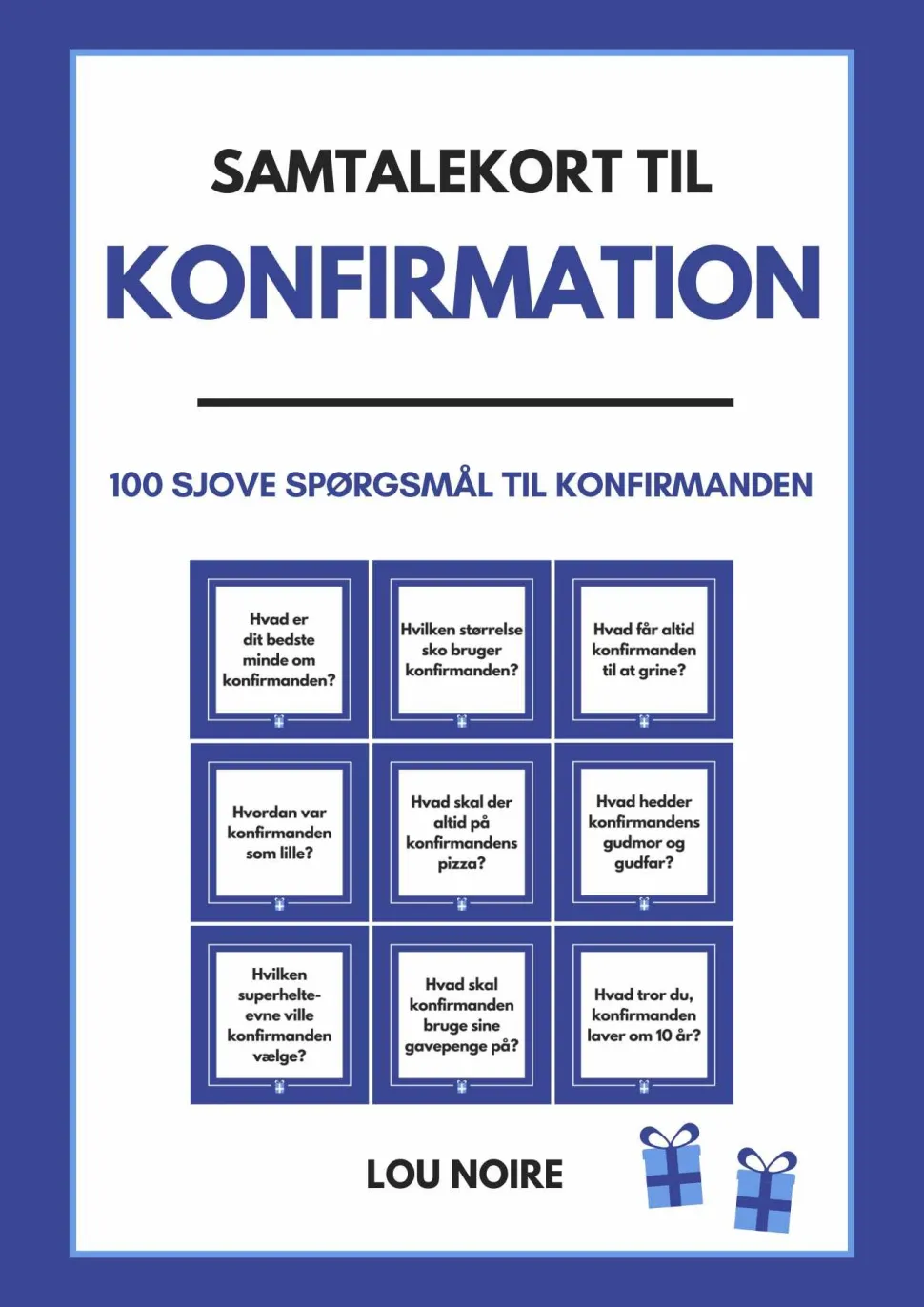 Samtalekort til konfirmation - blå: 100 sjove spørgsmål til konfirmanden (Ebog, pdf, Dansk) af Lou Noire