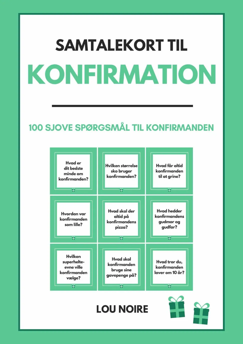 Samtalekort til konfirmation - grøn: 100 sjove spørgsmål til konfirmanden (Ebog, pdf, Dansk) af Lou Noire