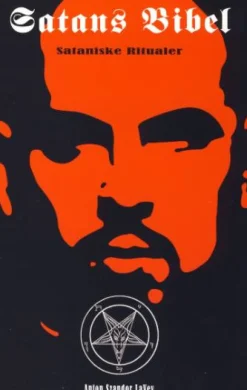 Satans Bibel. Sataniske Ritualer (bog, dansk) af Anton Szandor LaVey