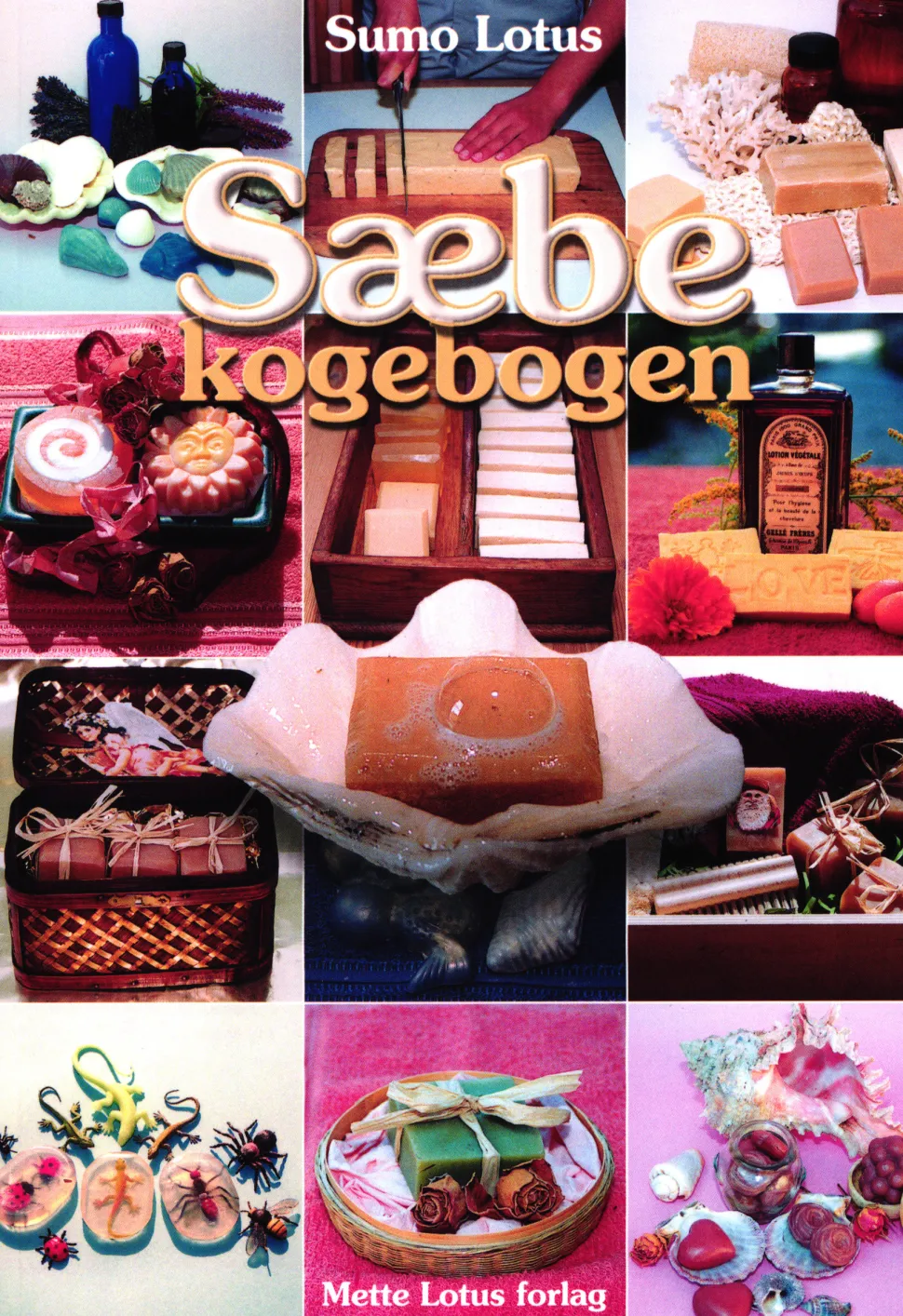 Sæbekogebogen (Bog, Hæftet, Dansk) af Sumo Lotus (Mette Lotus)