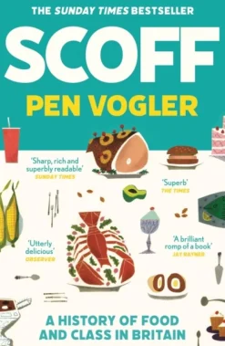 Scoff: A History of Food and Class in Britain (Bog, Paperback / softback, Engelsk) af Pen Vogler