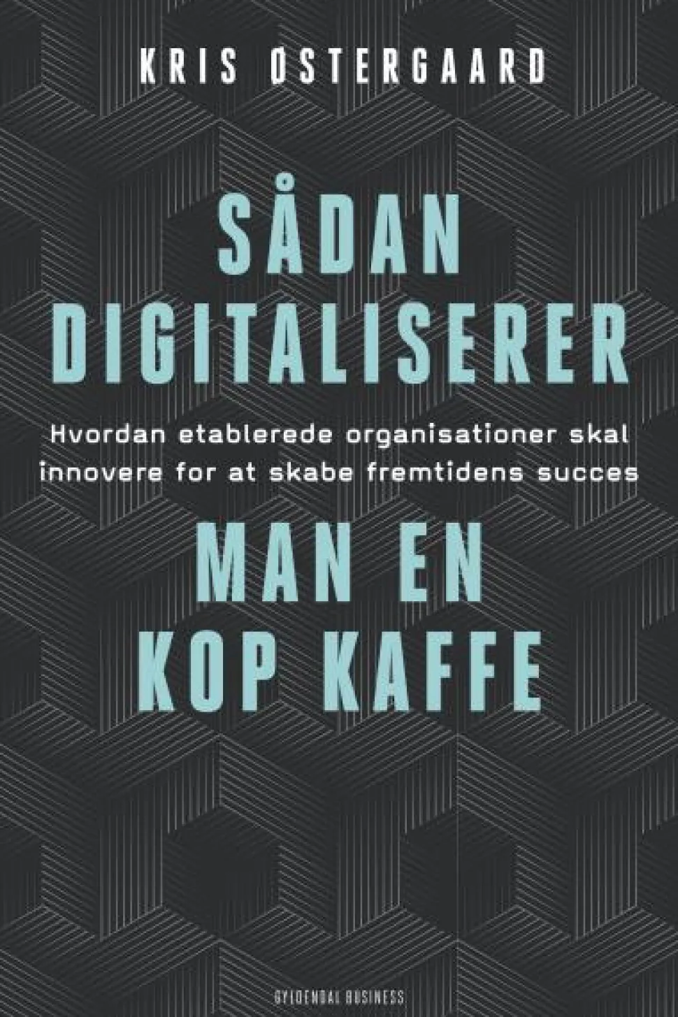 Sådan digitaliserer man en kop kaffe: Hvordan etablerede organisationer skal innovere... (Lydbog, zip_mp3, Dansk)